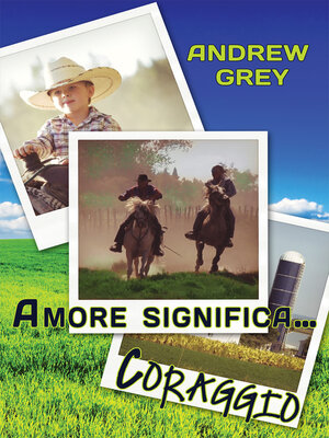 cover image of Amore Significa... Coraggio (Love Means...Courage)